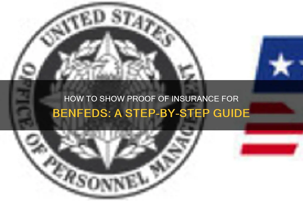 how to show proof of insurance for benfeds