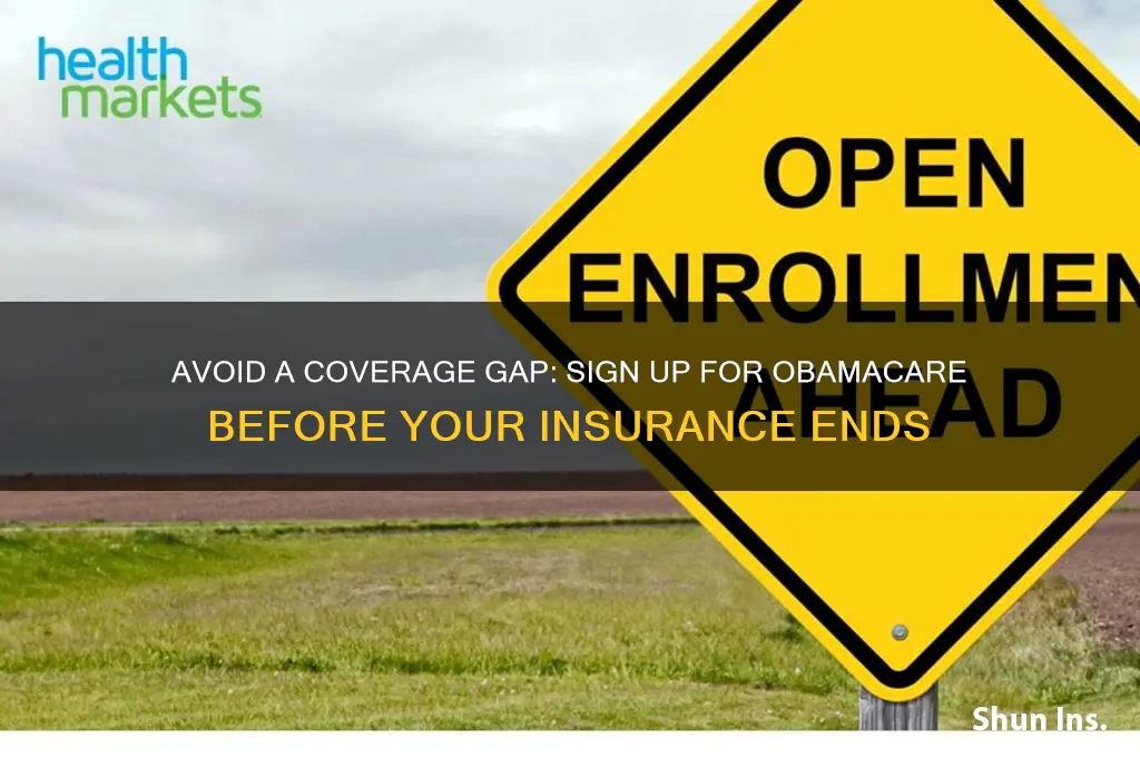 how to sign up for obamacare before your insurance ends