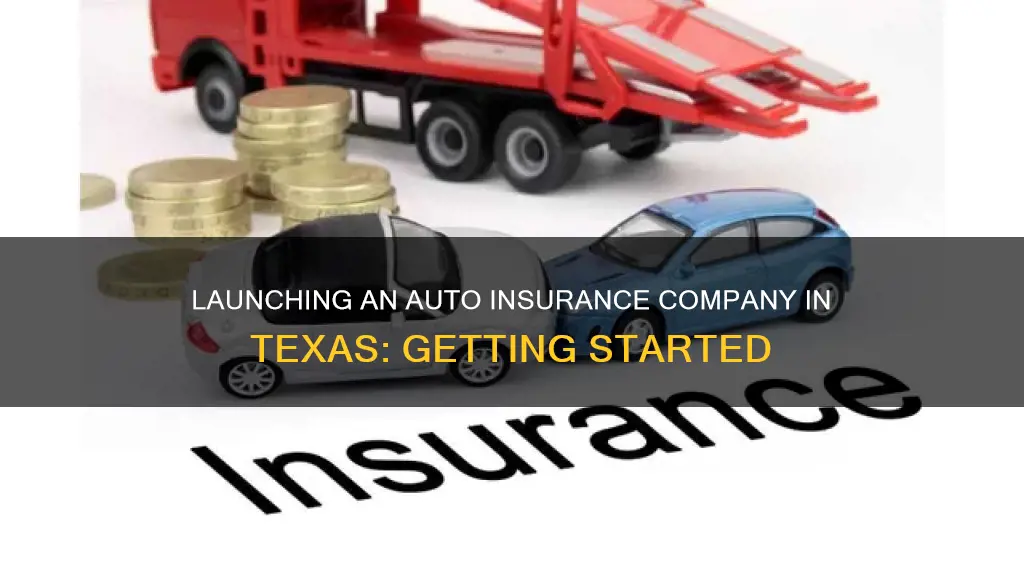 how to start an auto insurance company in Texas