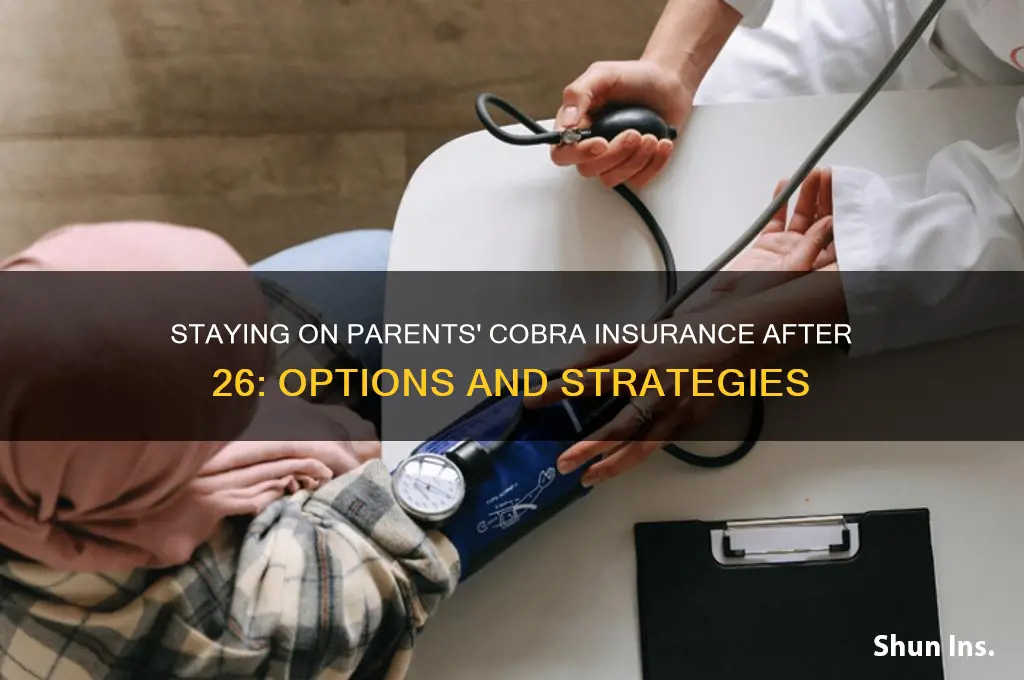 how to stay on parents cobra insurance past 26
