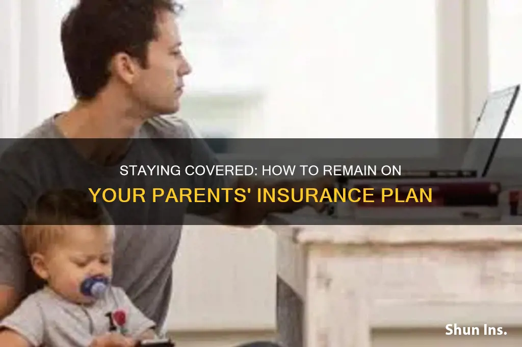 how to stay on parents insurance