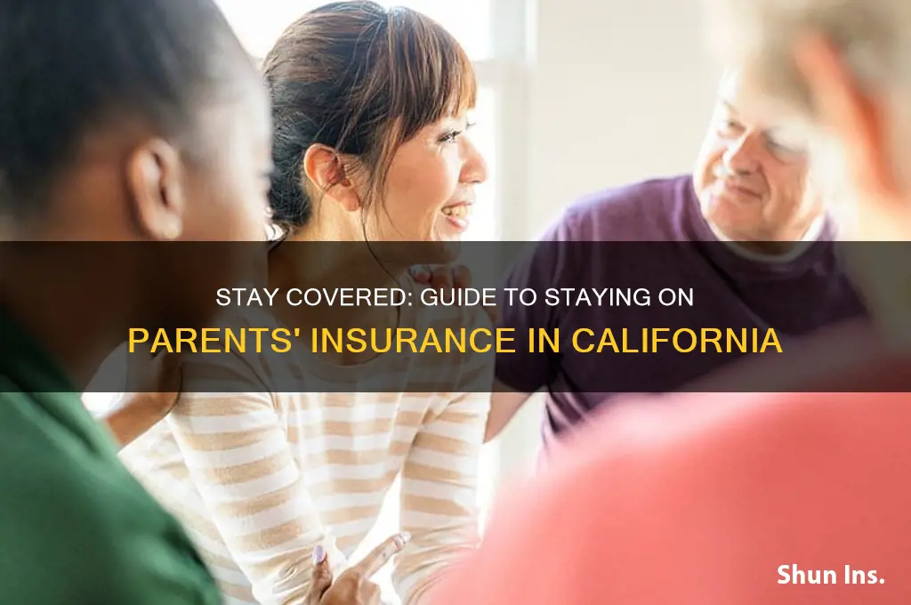 how to stay on your parents insurance california