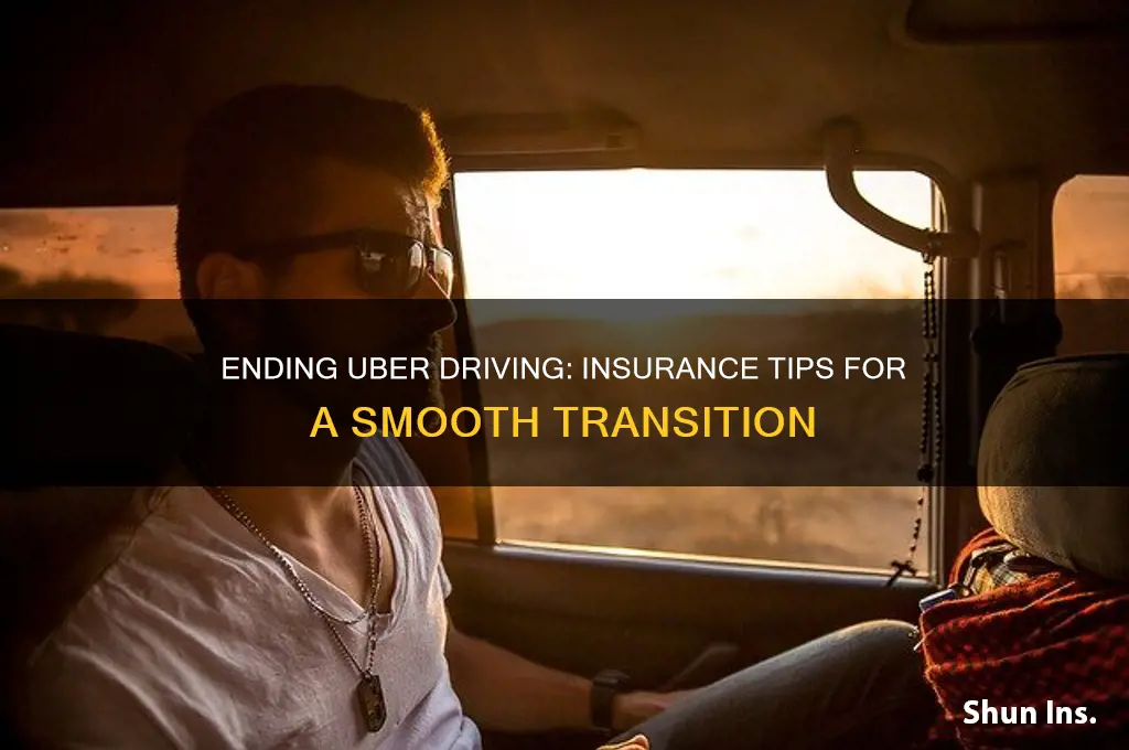 how to stop driving for uber insurance purposes