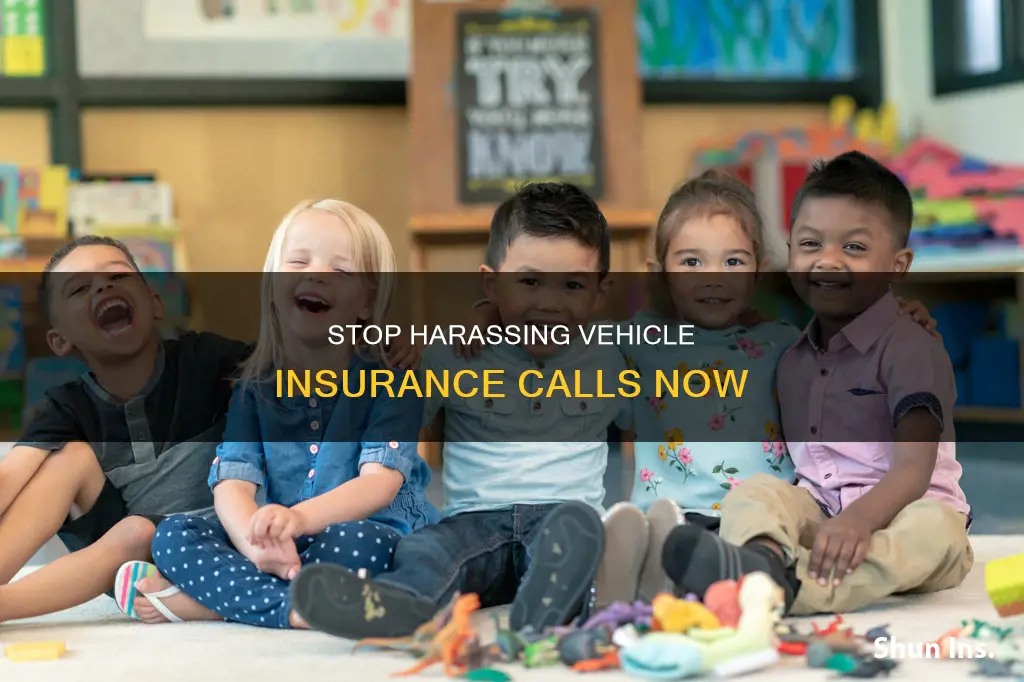 how to stop harassing vehicle insurance calls