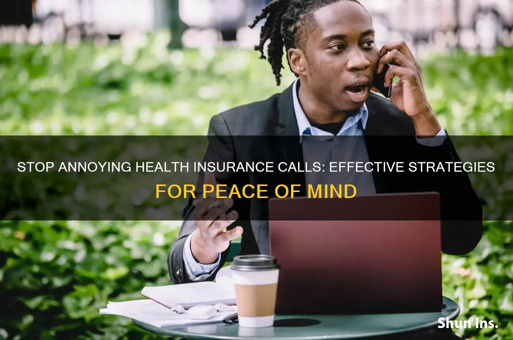 how to stop health insurance calls