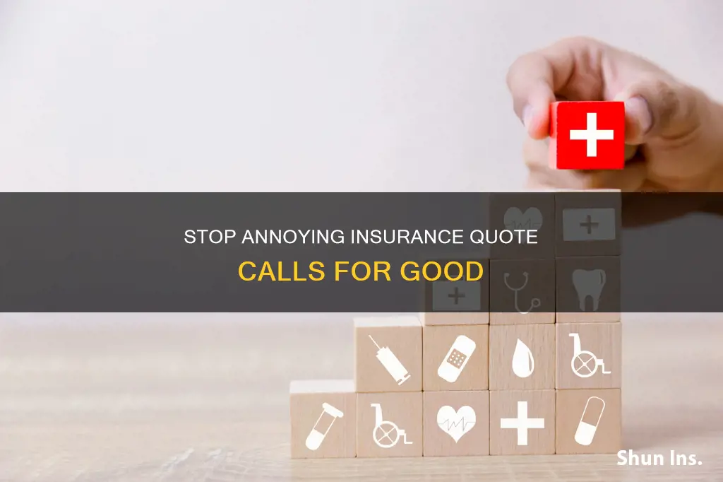 how to stop insurance quote calls