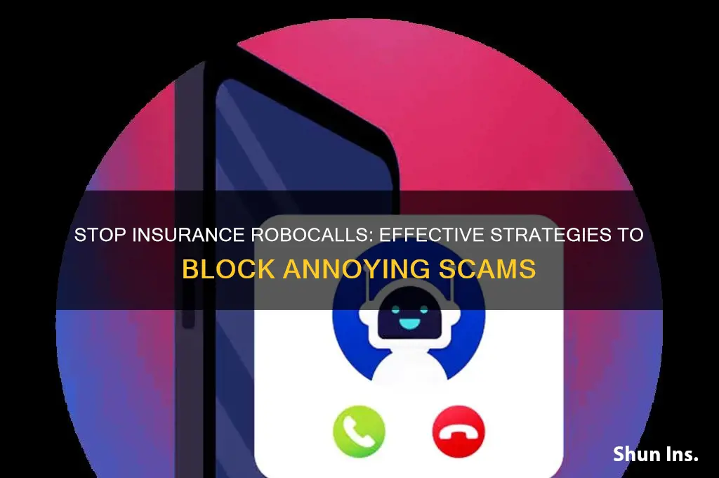 how to stop insurence robocallers