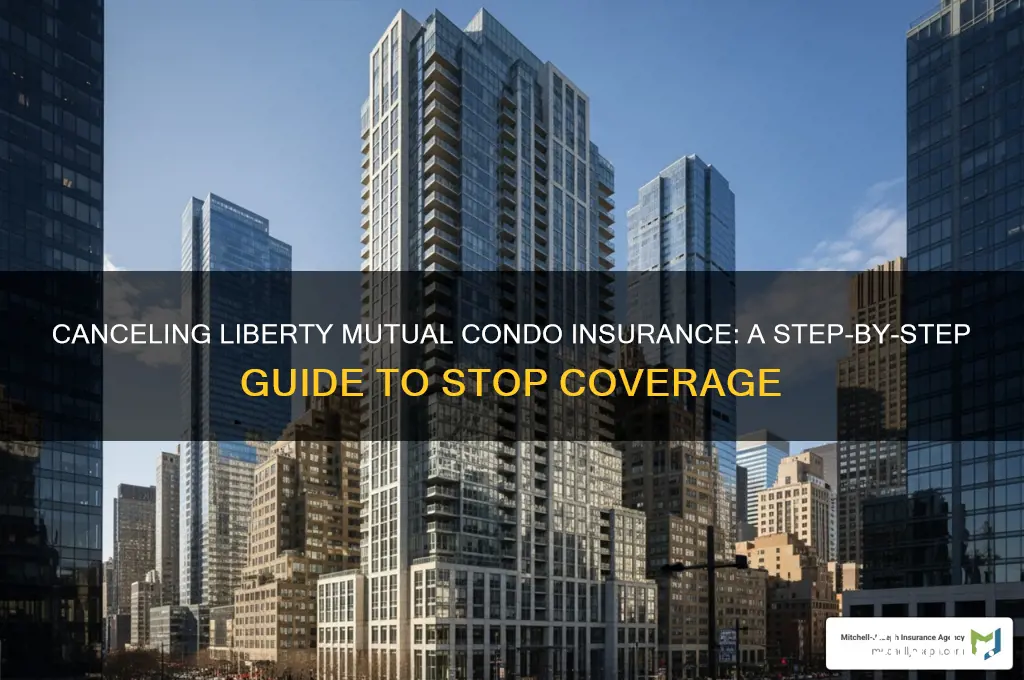 how to stop liberty mutual condo insurance