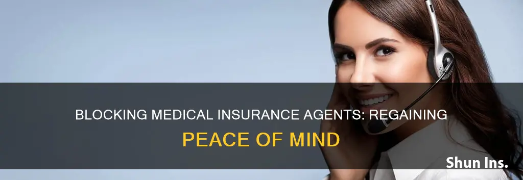 how to stop medical insurance agents to clal me