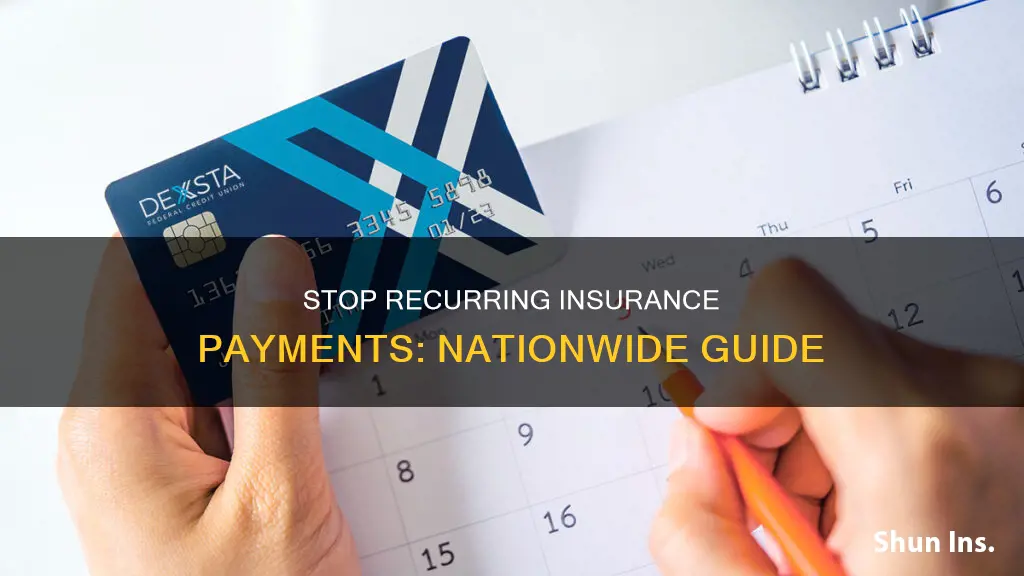 how to stop recurring payments nationwide insurance