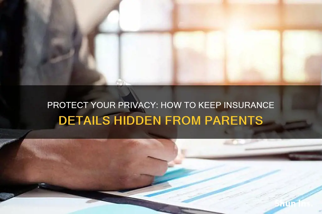 how to stop your parent from seeing your insurance