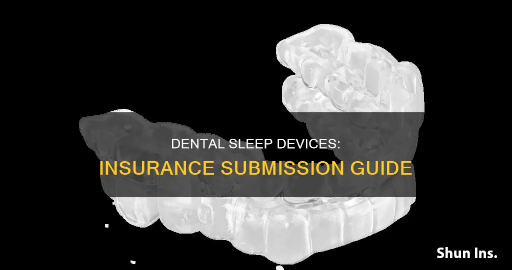 how to submit dental sleep device for medical insurance