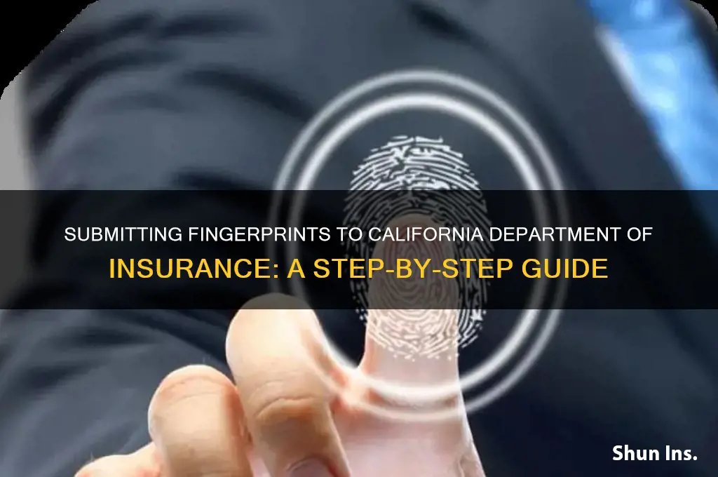 how to submit fingerprints to california department of insurance