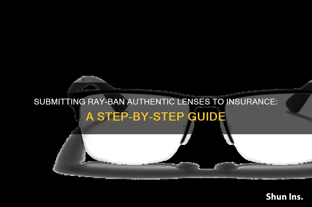 how to submit ray-ban authentic lenses to insurance