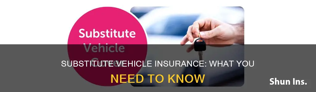 how to substitute a vehicle in insurance