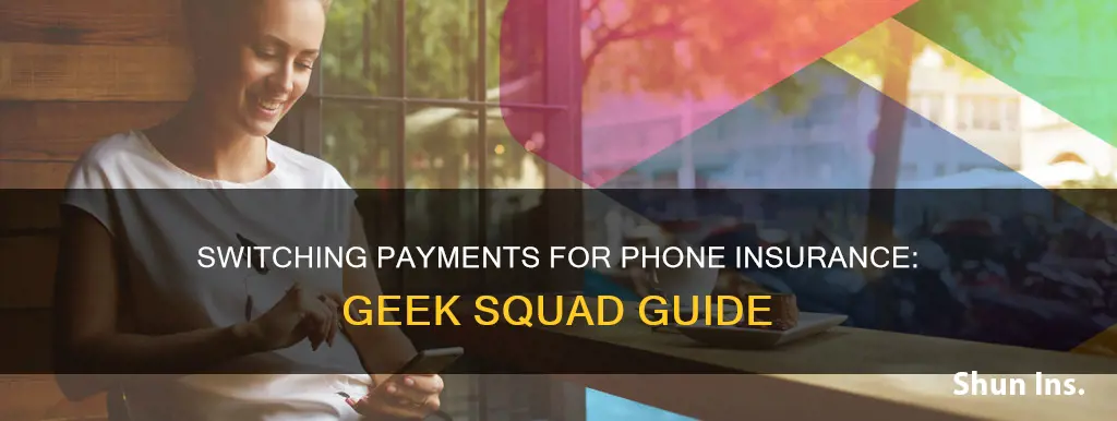 how to switch geek squad payments for phone insurance