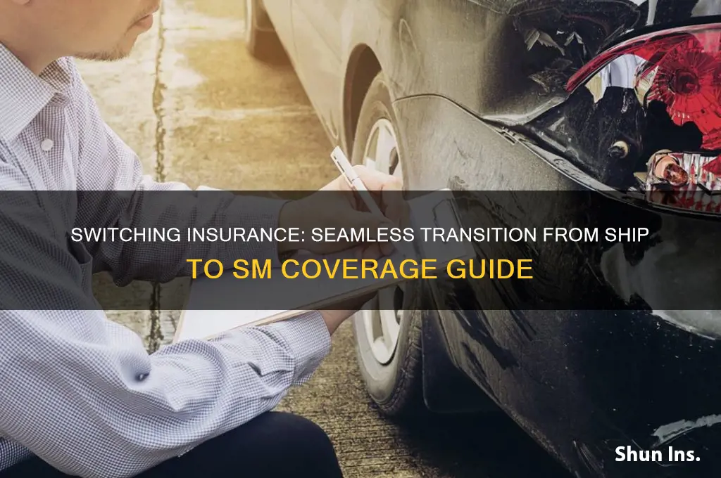 how to switch insurance from ship to sm