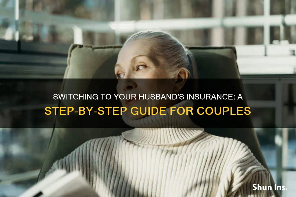 how to switch to husbands insurance