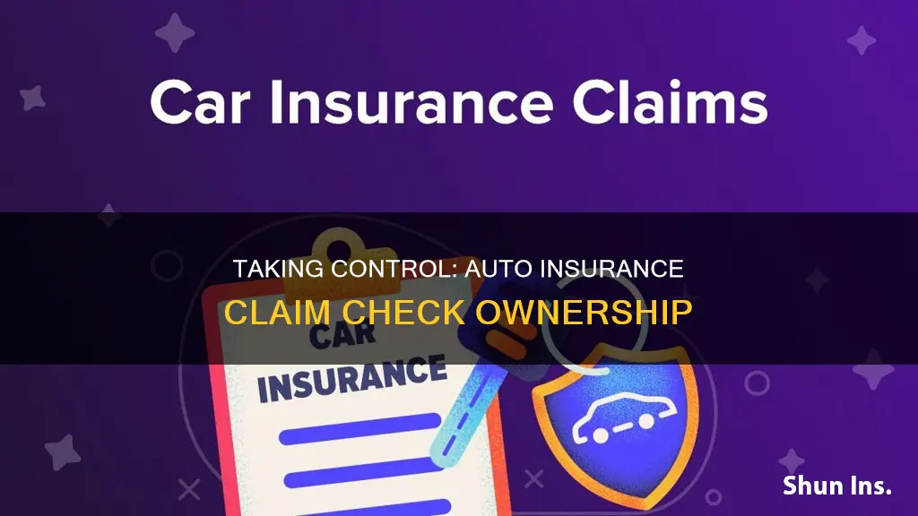 how to take ownership of an auto insurance claim check