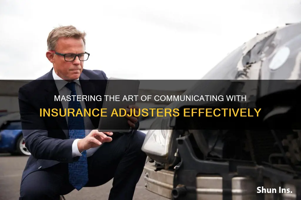 how to talk with insurance adjustor