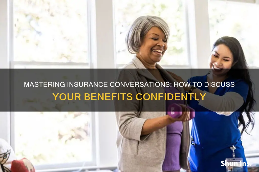how to talk with insurance benefits