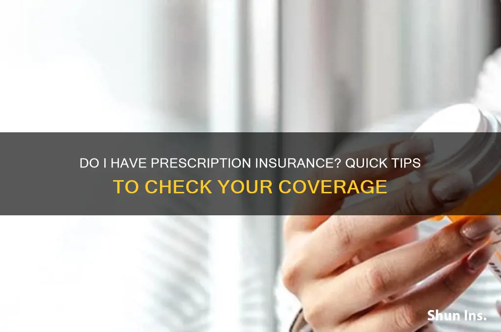 how to tell if i have prescription insurance