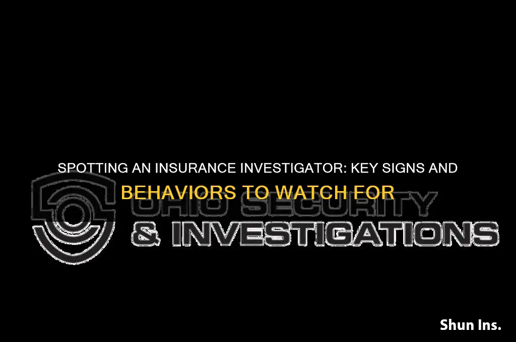 how to tell if someone is an insurance investigator