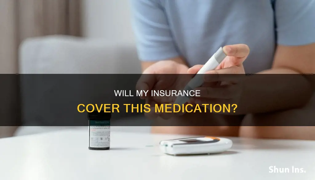 how to tell when my insurance will approve medication