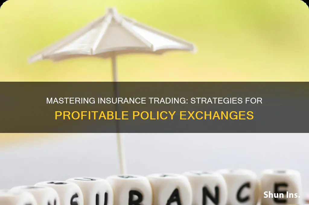 how to trade insurance