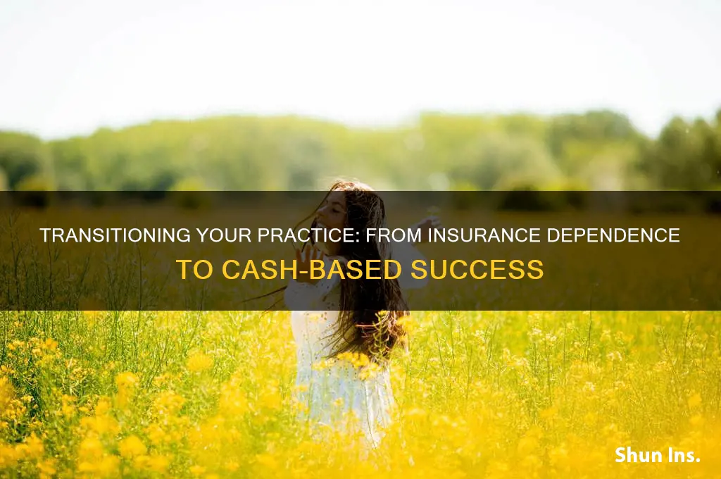 how to transition from an insurance to cash based practice