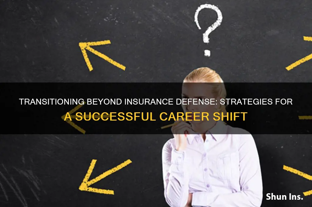 how to transition out of insurance defense