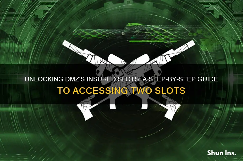how to unlock 2 insured slot dmz