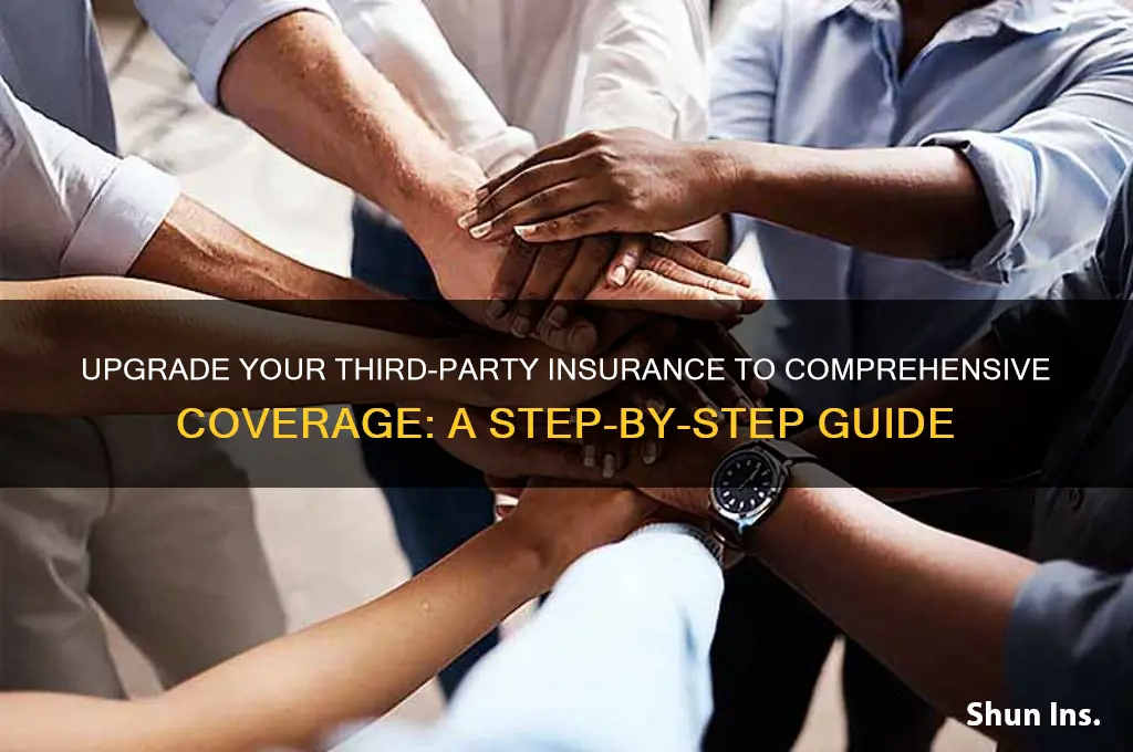 how to upgrade third party insurance to comprehensive