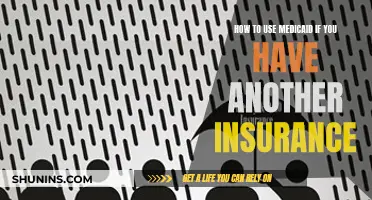 Utilizing Medicaid Benefits with Additional Insurance Coverage