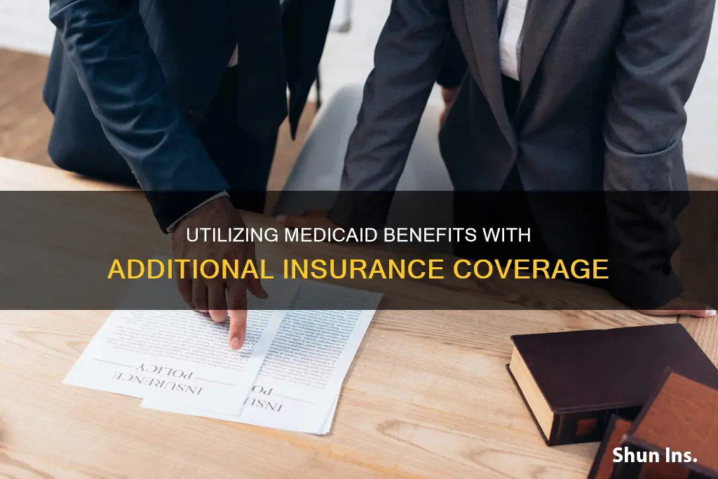 how to use medicaid if you have another insurance