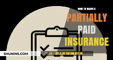 Steps to Waive Partially Paid Insurance Policies Successfully