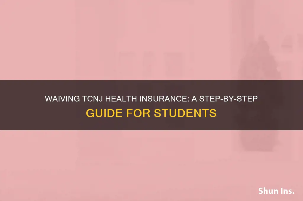 how to waive helth insurance at tcnj