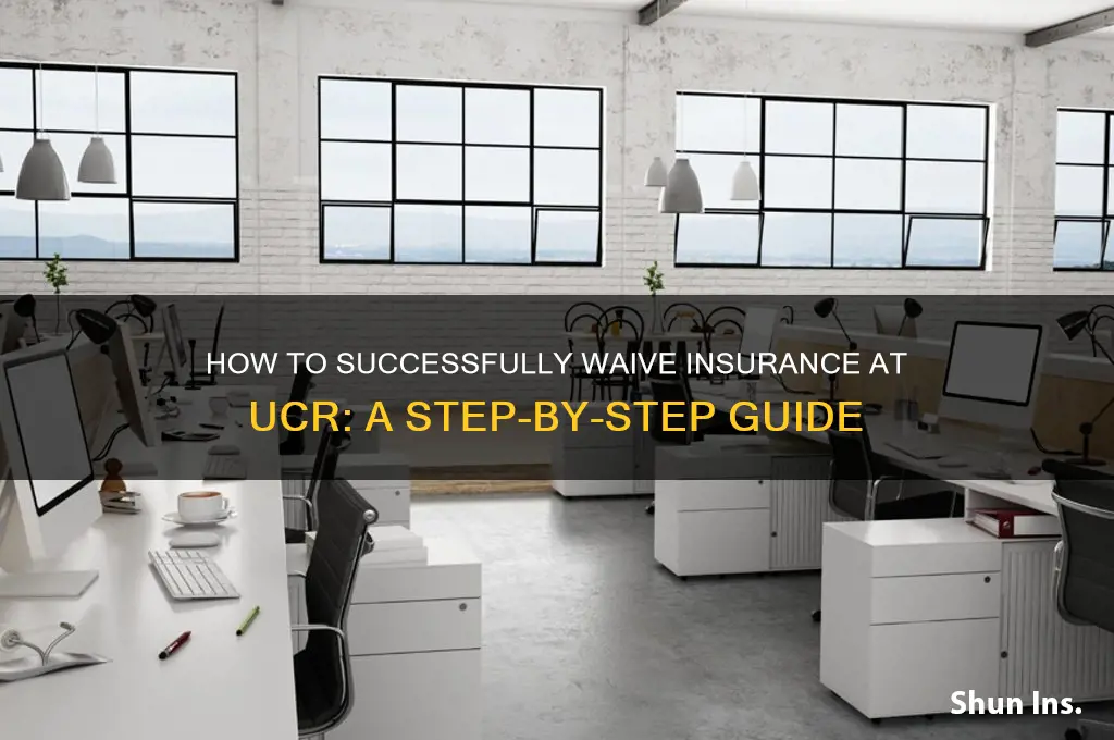 how to waive insurance ucr