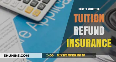 Waiving Tuition Refund Insurance: A Step-by-Step Guide for Students