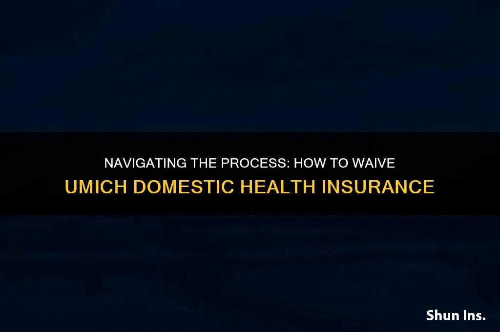 how to waive umich domestic health insurance