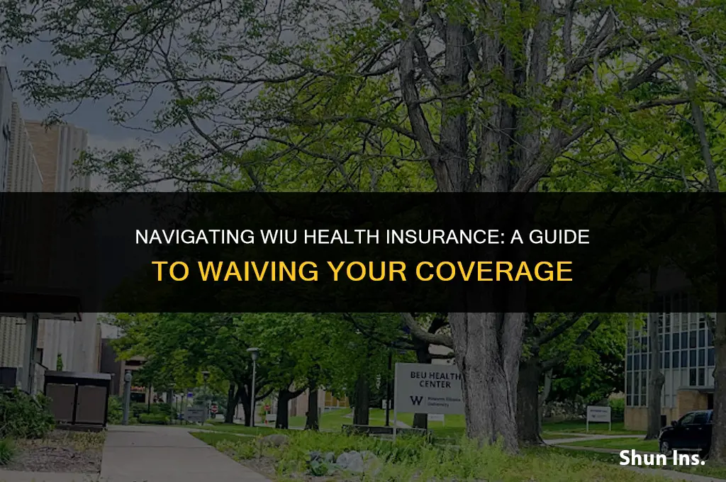 how to waive wiu health insurance