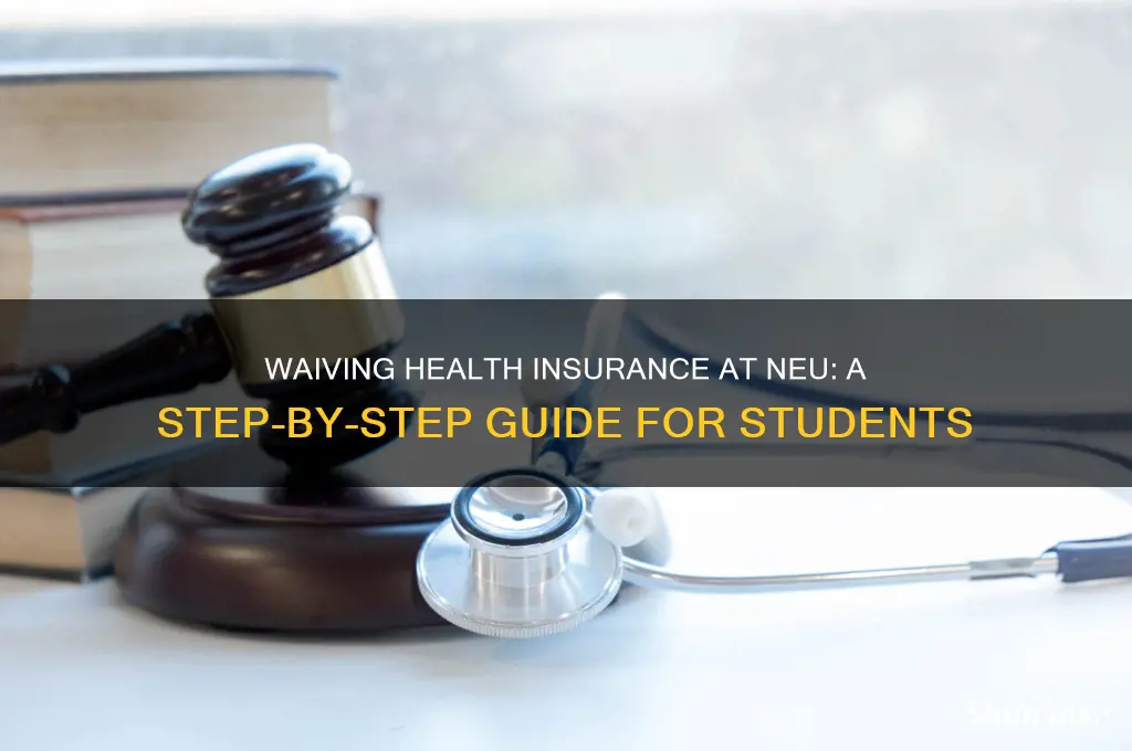 how to waivehealth insurance in neu