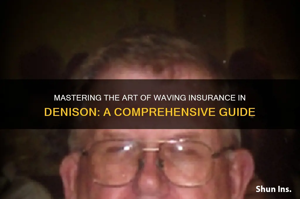 how to wave insurance denison