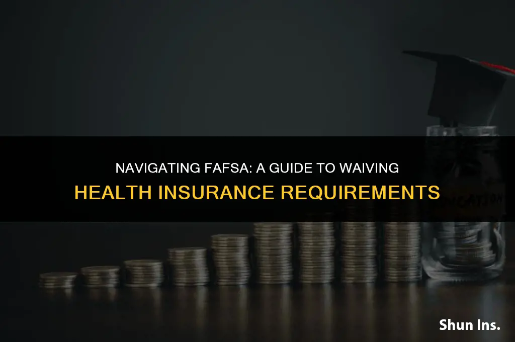 how to wave my health insurance for fafsa
