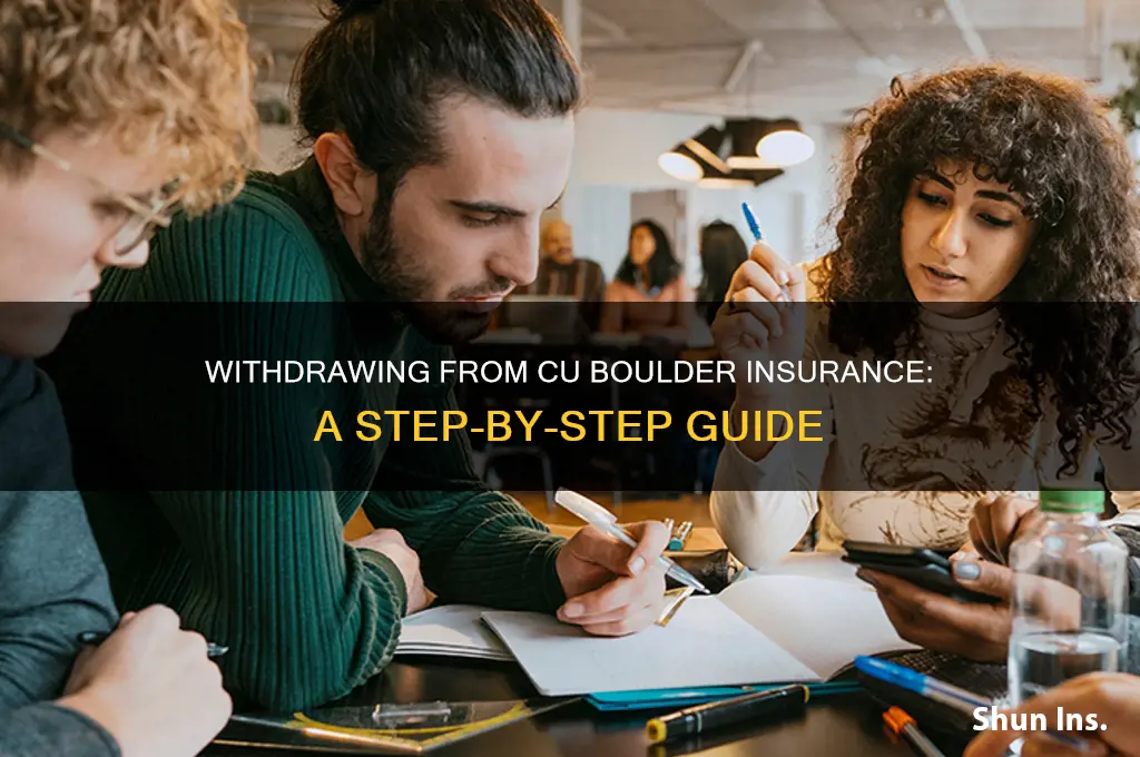 how to withdraw from cu boulder insurance