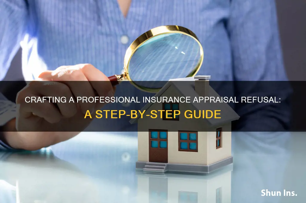 how to write an insurance appraisal refusal