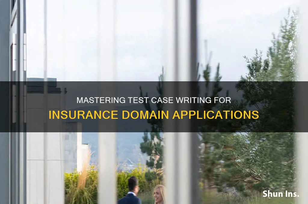 how to write test cases for insurance domain