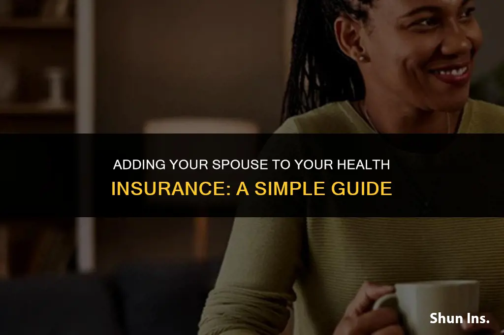 how toadd my spouseto my health insurance