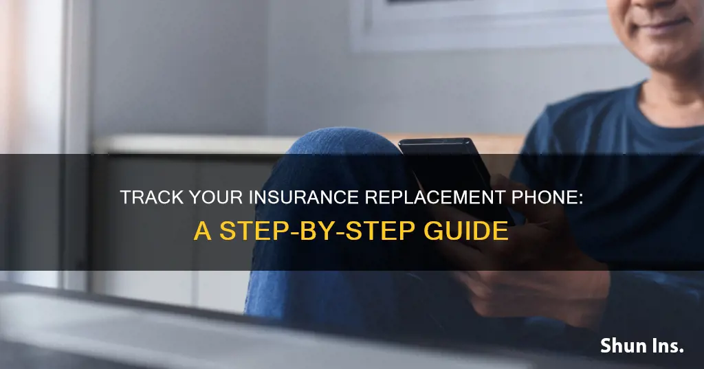 how tobtrack my insurance repkacement phone