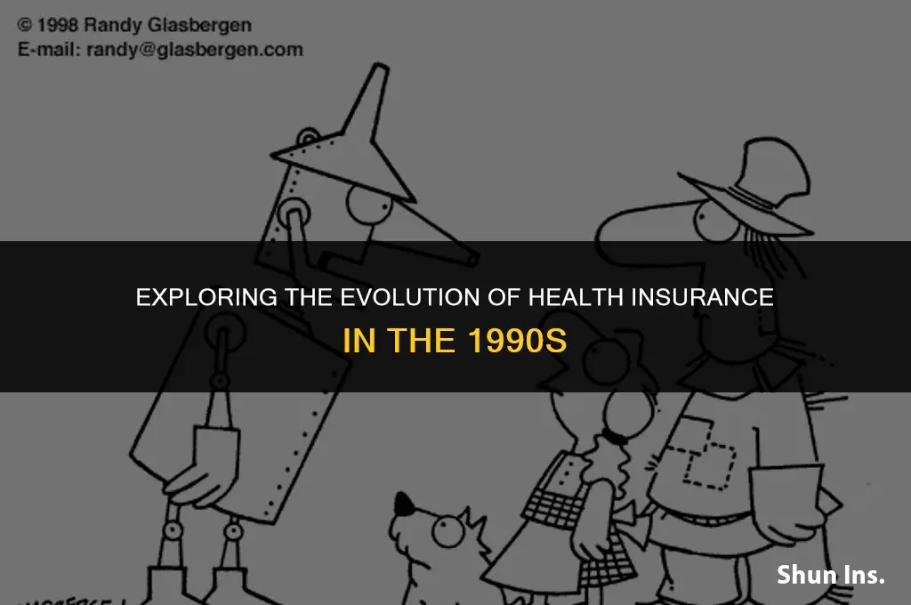 how was health insurance in the 1990s